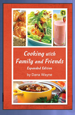 Cooking with Family and Friends by Dana Wayne